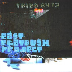 East Flatbush Project : Tried By 12 (Remixes) (2x12")