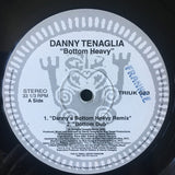 Danny Tenaglia : Bottom Heavy (2x12")