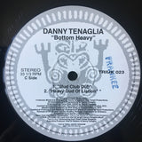 Danny Tenaglia : Bottom Heavy (2x12")
