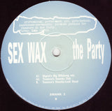 Sex Wax : Party (12")