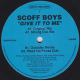 Scoff Boys : Give It To Me (12")