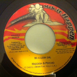 Maddish & Psycho Kid / Matinda : Wi A Look Gal / Number One (7")