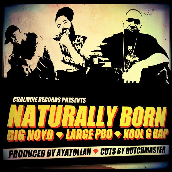 Big Noyd, Large Professor, Kool G Rap : Naturally Born (7", Single)