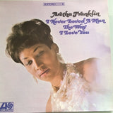 Aretha Franklin : I Never Loved A Man The Way I Love You (LP, Album, RE, SP )