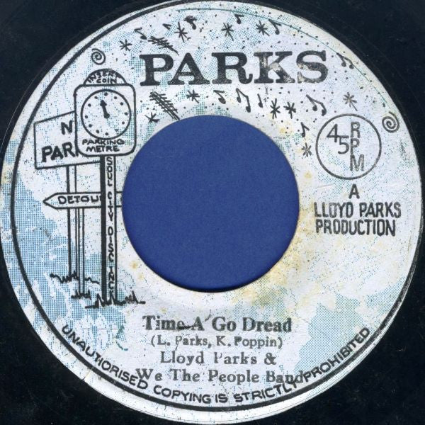 Lloyd Parks : Time A Go Dread (7", Single)