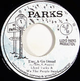 Lloyd Parks : Time A Go Dread (7", Single)