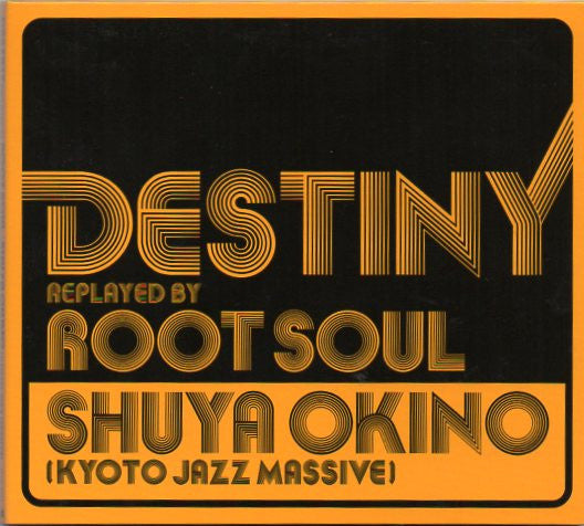 Shuya Okino / Root Soul : Destiny Replayed By Root Soul (CD, Album)
