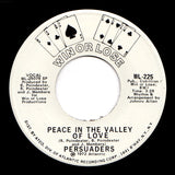 The Persuaders : Peace In The Valley Of Love (7", Promo)