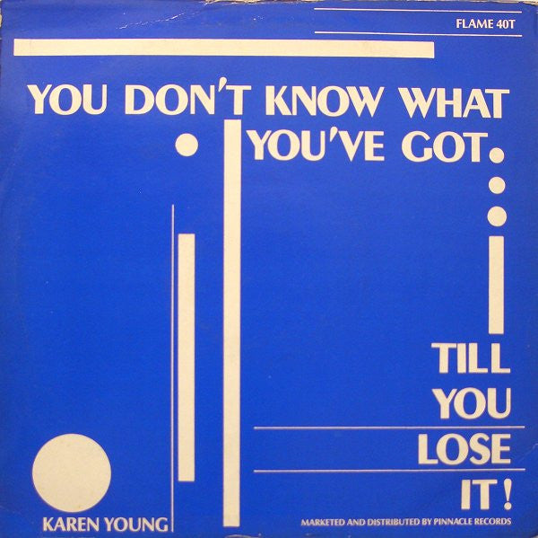 Karen Young : You Don't Know What You've Got... Till You Lose It ! (12")