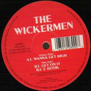 The Wickermen : Wanna Get High (12")