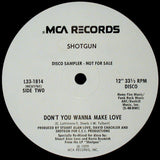 Shotgun (2) : Don't You Wanna Make Love (12", Promo)