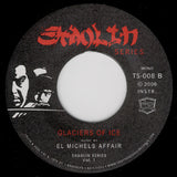El Michels Affair : C.R.E.A.M / Glaciers Of Ice  (7")