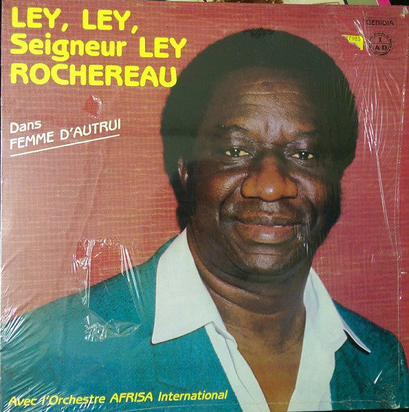 Ley, Ley, Seigneur Ley Rochereau* Avec L'Orchestre Afrisa International* : Femme D'Autrui (LP, Album)