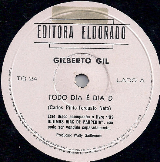 Torquato Neto  / Gilberto Gil / Gal Costa : Os Últimos Dias de Paupéria (Todo Dia é Dia D / Três Da Madrugada) (7", Single)