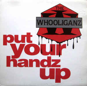 The Whooliganz : Put Your Handz Up (12", Promo)