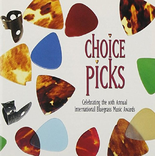 Various : Choice Picks (Celebrating The 10th Annual International Bluegrass Music Awards) (HDCD, Comp)
