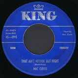 Mac Curtis : That Ain't Nothin' But Right / Don't You Love Me (7", Single)