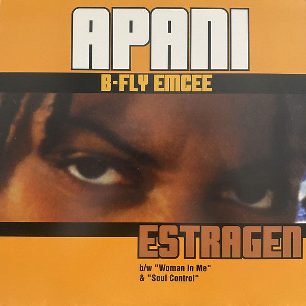 Apani B-Fly Emcee* : Estragen / Soul Control (12", Maxi)