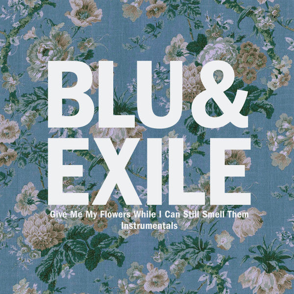 Blu & Exile : Give Me My Flowers While I Can Still Smell Them Instrumentals (2xLP, Album, Ltd)