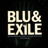 Blu & Exile : Give Me My Flowers While I Can Still Smell Them Instrumentals (2xLP, Album, Ltd)