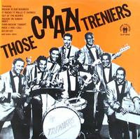 The Treniers : Those Crazy Treniers (LP, Comp)