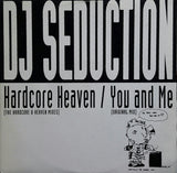 DJ Seduction : Hardcore Heaven / You And Me (12")