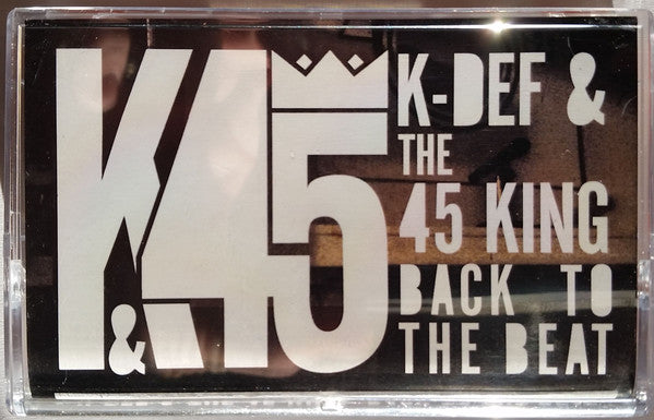 K-Def & The 45 King : Back To The Beat (Cass, Album, Ora)