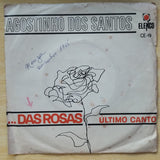 Agostinho Dos Santos : ... Das Rosas / Último Canto (7")