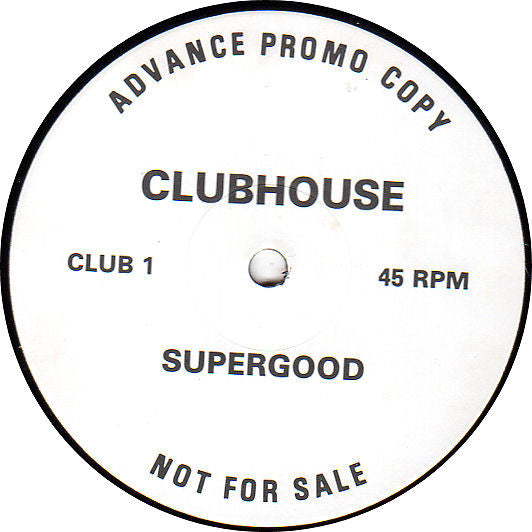 Clubhouse* : Supergood (12", S/Sided, Promo)