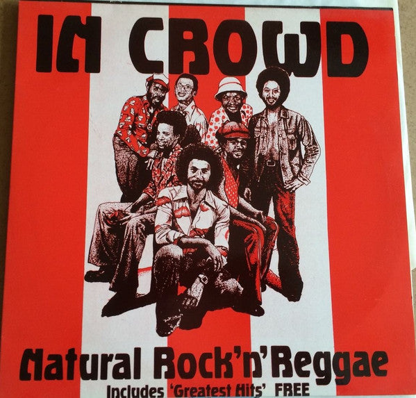 The In Crowd : Natural Rock 'N' Reggae - Includes 'Greatest Hits' Free (2xLP, Comp)