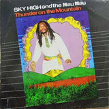 Sky High And The Mau Mau* : Thunder On The Mountain (LP, Album)