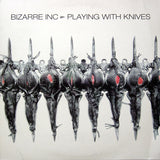Bizarre Inc : Playing With Knives (12")
