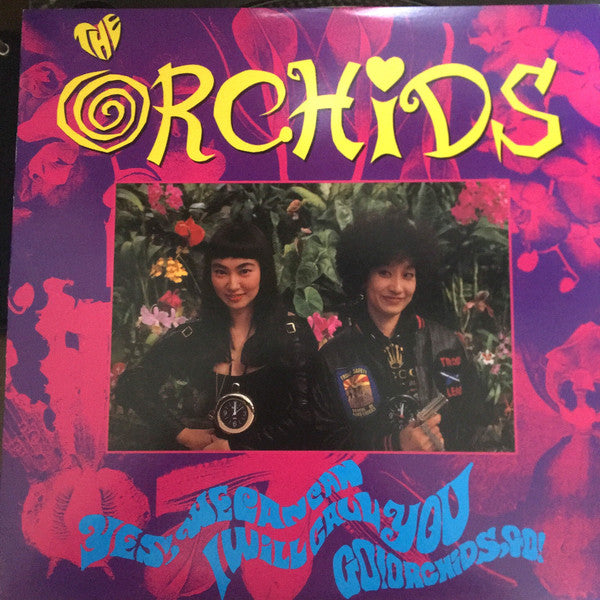The Orchids (5) : Yes, We Can Can / I Will Call You / Go! Orchids, Go! (12")