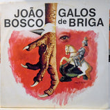 João Bosco : Galos De Briga (LP, Album)