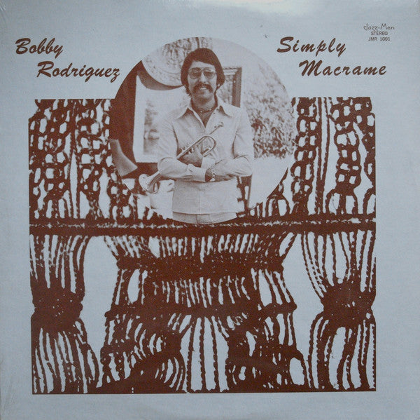 Bobby Rodriguez (3) : Simply Macrame (LP, Album)