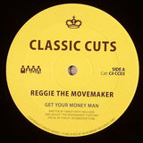 Reggie The Movemaker / House To House Featuring Kim Mazelle* : Get Your Money Man / Taste My Love (12")