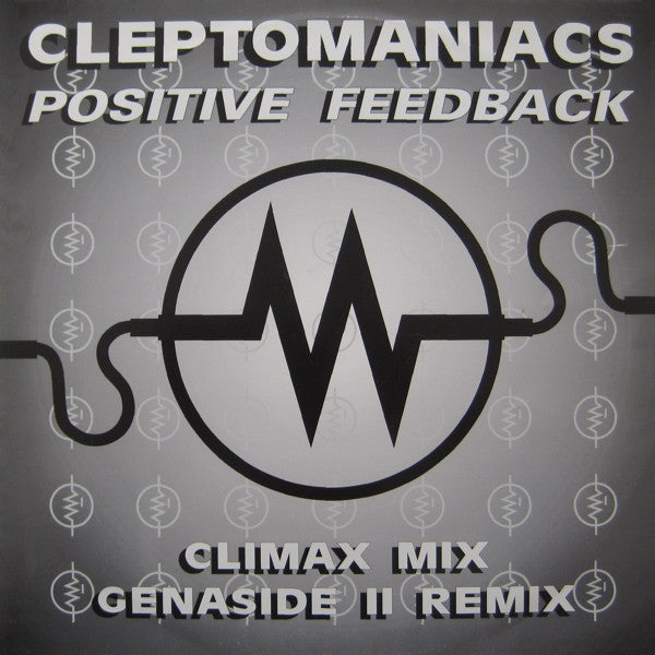 Cleptomaniacs* : Positive Feedback (12")