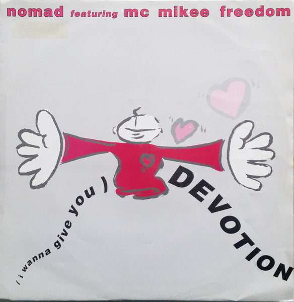 Nomad Featuring MC Mikee Freedom : (I Wanna Give You) Devotion (12")