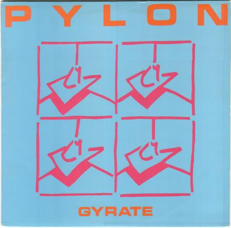 Pylon (4) : Gyrate (LP, Album)