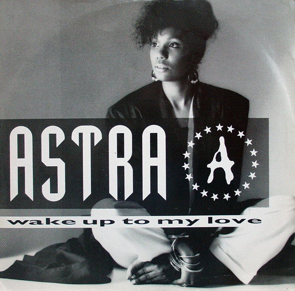 Astra (3) : Wake Up To My Love (12")