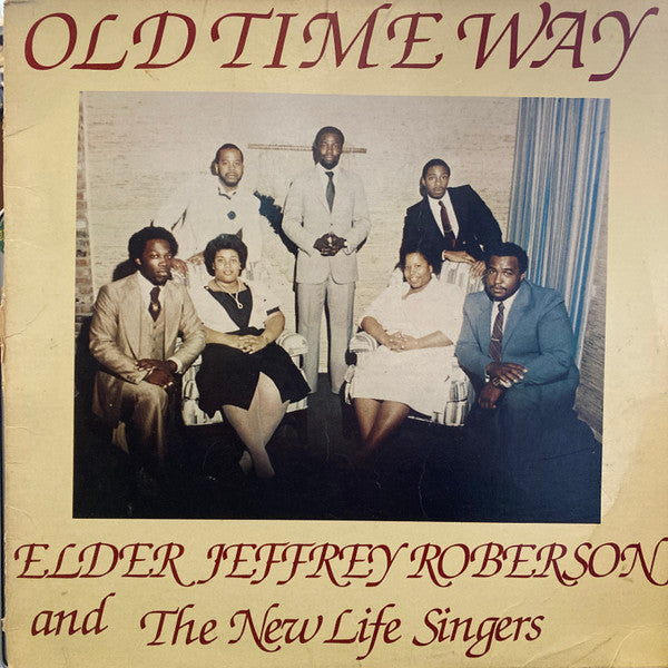 Elder Jeffrey Roberson And The New Life Singers : Old Time Way (LP)
