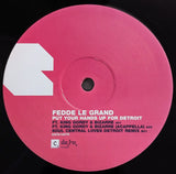 Fedde Le Grand : Put Your Hands Up For Detroit (Remixes) (12")
