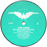 Saint Etienne : Only Love Can Break Your Heart (Remix) (12")