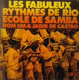 Dom Um* & Jadir De Castro : Les Fabuleux Rythmes De Rio - Ecole De Samba (LP, Album)