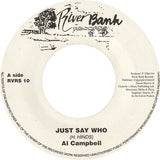 Al Campbell : Just Say Who (7")