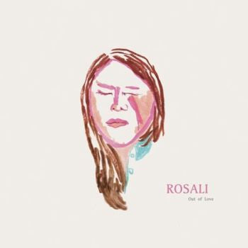 Rosali (2) : Out Of Love (LP, Album)