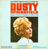 Dusty Springfield : You Don't Have To Say You Love Me (LP, Album, Mono)