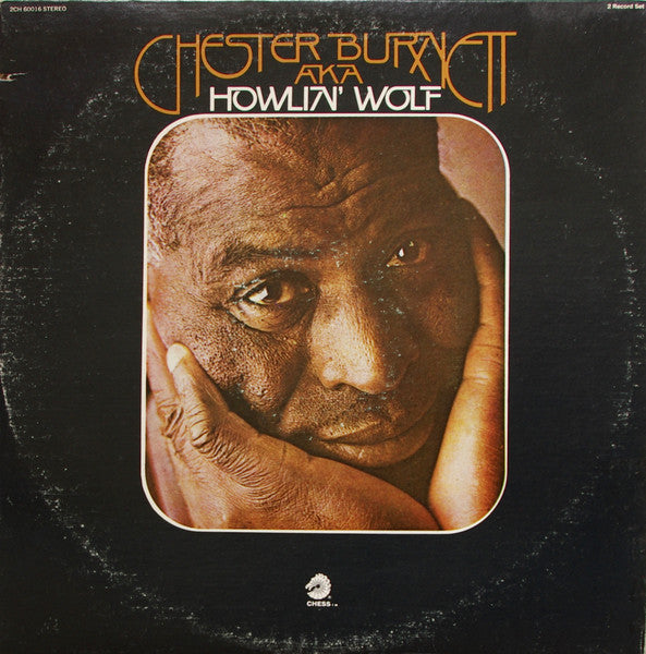 Howlin' Wolf : Chester Burnett A.K.A. Howlin' Wolf (2xLP, Comp, RP, Gat)