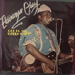 Chief Commander Ebenezer Obey & His Inter-Reformers Band : Gbeja Mi Eledumare  (LP)