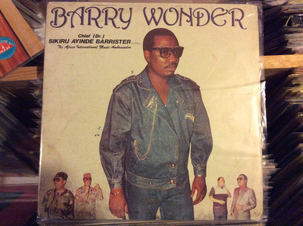Chief (Dr.) Sikiru Ayinde Barrister (A.I.M.A.)* : Barry Wonder (LP, Album)